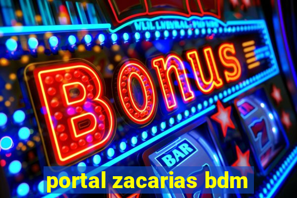 portal zacarias bdm